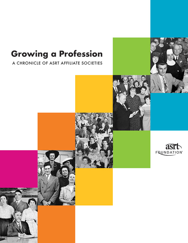 Growing a Profession: A Chronicle of ASRT Affiliate Societies